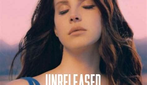 lana del rey leaked|List of unreleased songs